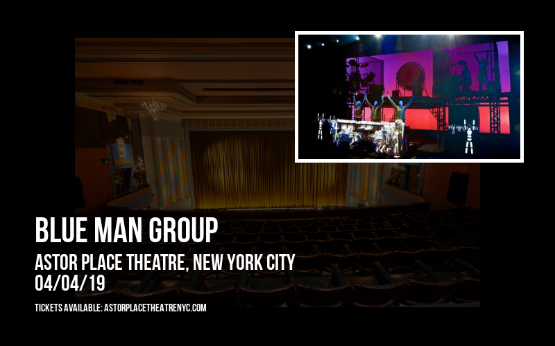 Blue Man Group at Astor Place Theatre tickets Blue Man Group at Astor Place Theatre