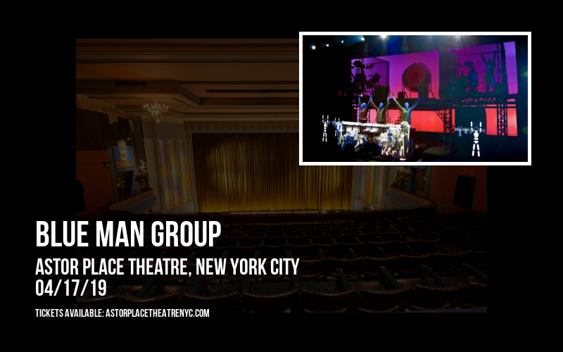 Blue Man Group at Astor Place Theatre tickets Blue Man Group at Astor Place Theatre