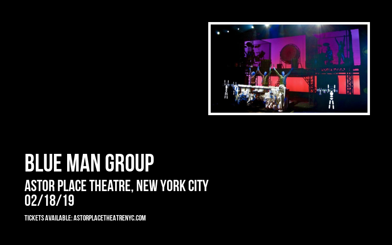Blue Man Group at Astor Place Theatre tickets Blue Man Group at Astor Place Theatre